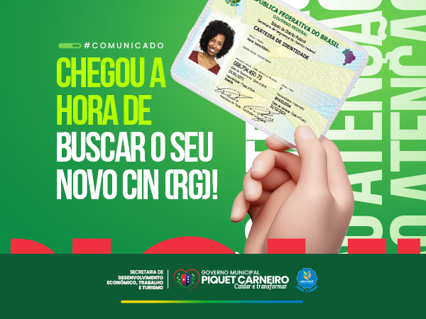 ATENÇÃO CIDADÃO, chegou a hora de buscar sua nova CIN!